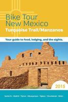 Bike Tour New Mexico: Turquoise Trail/Manzanos 1500657565 Book Cover