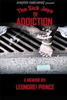 The Sick Joys of Addiction B09MZXWS6K Book Cover