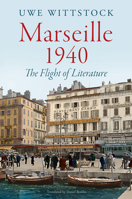 Marseille 1940: The Flight of Literature 1509565426 Book Cover