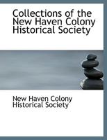 Collections Of The New Haven Colony Historical Society, New Haven, Connecticut 1016759908 Book Cover