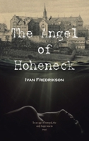 The Angel of Hoheneck: In an age of betrayal, the only hope was to trust. 1543745342 Book Cover
