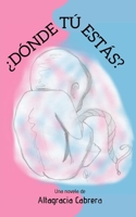 ¿Dónde tú estás? (Spanish Edition) B087L4KFFK Book Cover