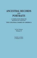 Ancestral Records And Portraits: A Compilation From The Archives Of Chapter I, The Colonial Dames Of America; Volume 2 1017490155 Book Cover