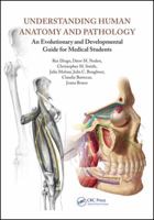 Understanding Human Anatomy and Pathology: An Evolutionary and Developmental Guide for Medical Students 1498753841 Book Cover