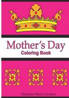 Mother's Day: Coloring Book 1545499764 Book Cover