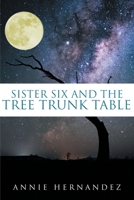 Sister Six and the Tree Trunk Table 1646549457 Book Cover