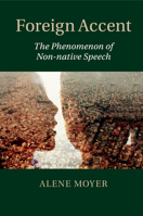 Foreign Accent: The Phenomenon of Non-Native Speech 1107558603 Book Cover