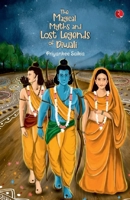 THE MAGICAL MYTHS AND LOST LEGENDS OF DIWALI 9355201427 Book Cover