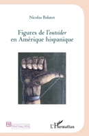 Figures de l'Outsider en Amérique hispanique (Homotextualités) (French Edition) 2343173346 Book Cover