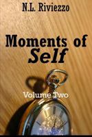 Moments of Self: Volume Two 1490918515 Book Cover