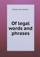 Of Legal Words and Phrases 5518598963 Book Cover