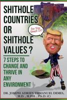 Shithole Countries or Shithole Values?: 7 Steps to Change and Thrive in Any Environment 1984249827 Book Cover