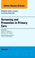 Screening and Prevention in Primary Care, an Issue of Primary Care: Clinics in Office Practice, Volume 41-2 032329930X Book Cover