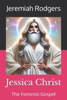 Jessica Christ: The Feminist Gospel B09WQDW2ML Book Cover