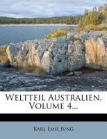 Weltteil Australien, Volume 4... 114447230X Book Cover