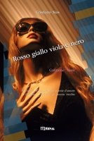Rosso giallo viola e nero: Selezione di Le più belle poesie d'amore di Cristiano Sias più 20 poesie inedite B099BYPYMX Book Cover