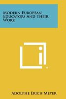 Modern European educators and their work, (Essay index reprint series) 1258326302 Book Cover