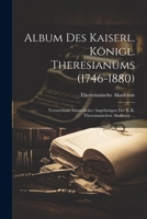 Album des Kaiserl. Königl. Theresianums (1746-1880) 1022765116 Book Cover