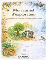 Mon carnet d’explorateur: Pour observer, ressentir et s'émerveiller en famille (French Edition) 3912246173 Book Cover
