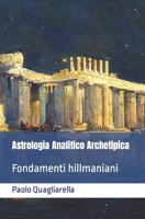 Astrologia analitico archetipica: Fondamenti hillmaniani B0BL9V458B Book Cover