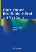 Clinical Care and Rehabilitation in Head and Neck Cancer 3030047016 Book Cover