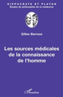Les sources médicales de la connaissance de l'homme (Hippocrate Et Platon, Études de Philosophie de la Médecine) (French Edition) 2343106096 Book Cover