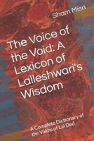 The Voice of the Void: A Lexicon of Lalleshwari's Wisdom: A Complete Dictionary of the Vakhs of Lal Ded B0GHP9FFSL Book Cover