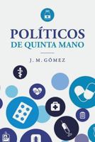 Pol�ticos de quinta mano 1539007146 Book Cover