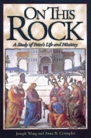 On This Rock: A Study of Peter's Life and Ministry 0687085586 Book Cover