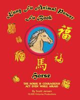 Kung Fu Animal Power Fu Book: Horse 1545365229 Book Cover