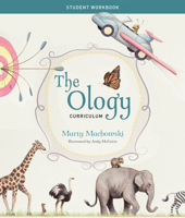 The Ology Curriculum Student Workbook: Ancient Truths Ever New 1645076636 Book Cover