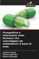 Prospettive e interazioni erbe-farmaco che coinvolgono gli antimalarici a base di erbe 6205314975 Book Cover