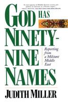 GOD HAS NINETY NINE NAMES : Reporting from a Militant Middle East 0684809737 Book Cover