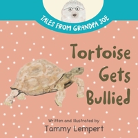 Tortoise Gets Bullied: A Social Emotional Learning SEL Feelings Book for Kids 4-8 965930160X Book Cover