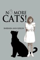 No More Cats ! 1477159401 Book Cover