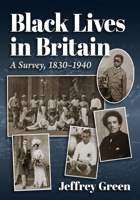 Black Lives in Britain: A Survey, 1830-1940 1476696179 Book Cover