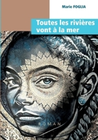 Toutes les rivières vont à la mer: La Roxelane, deuxième volet (French Edition) 2322537403 Book Cover