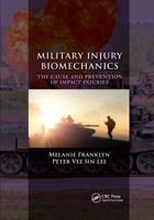 Military Injury Biomechanics: The Cause and Prevention of Impact Injuries 0367657945 Book Cover