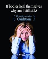 If Bodies Heal Themselves Why Am I Still Sick 0984799737 Book Cover