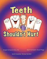 Teeth Shouldn't Hurt: Steven Pileggi 1461109698 Book Cover
