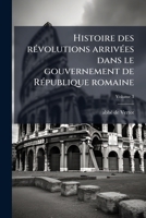 Histoire Des Révolutions Arrivées Dans Le Gouvernement de République Romaine; tome 3 1149396342 Book Cover