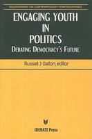 Engaging Youth in Politics: Debating Democracy's Future 1617700142 Book Cover