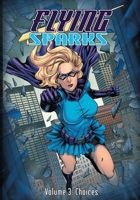 Flying Sparks Volume 3: Choices 1951837126 Book Cover