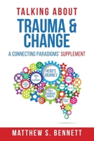 Talking about Trauma & Change: A Connecting Paradigms' Supplement 1976844517 Book Cover