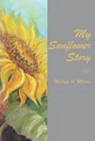 My Sunflower Story 1475250541 Book Cover