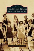 Old Sylvan Beach and the Pavilions 1467132071 Book Cover