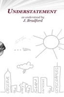 Understatement 1449909027 Book Cover