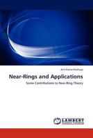 Near-Rings and Applications: Some Contributions to Near-Ring Theory 3845477164 Book Cover