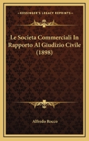 Le Societa Commerciali In Rapporto Al Giudizio Civile (1898) 1166755223 Book Cover