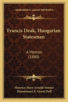 Francis Deak, Hungarian Statesman: A Memoir 3337129501 Book Cover